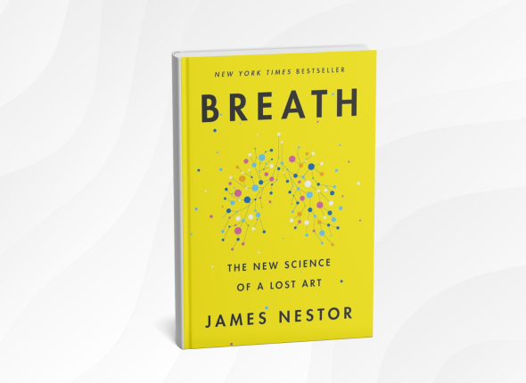 Breath_ The New Science of a Lost Art by James Nestor