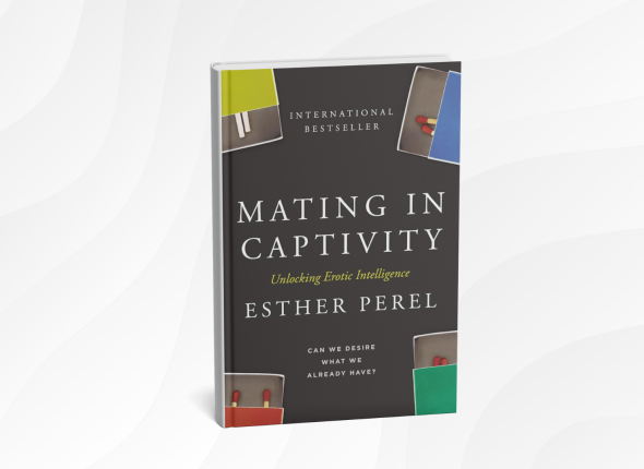 Mating in Captivity_ Unlocking Erotic Intelligence by Esther Perel