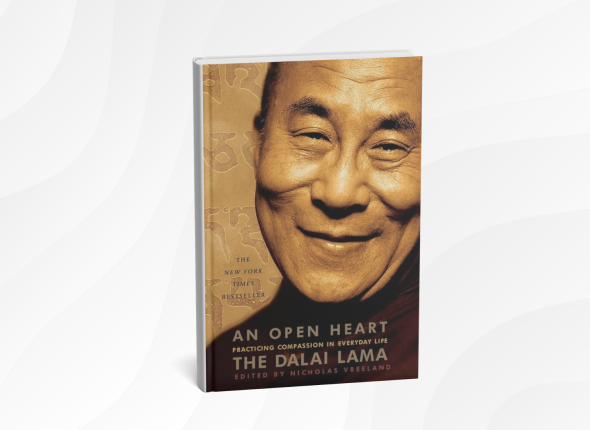 An Open Heart_ Practicing Compassion in Everyday Life by Dalai Lama — 10 Gentle Lessons for a Kinder Life