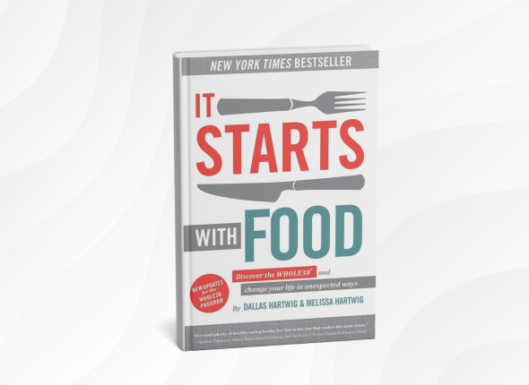 It Starts With Food by Dallas and Melissa Hartwig_ 10 Simple Lessons for a Healthier, Happier You