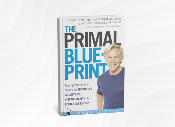 The Primal Blueprint by Mark Sisson_ 10 Simple Lessons for Living Healthier and Happier
