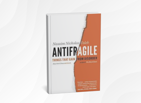 Antifragile by Nassim Nicholas Taleb_ 10 Powerful Lessons for Thriving Through Life’s Ups and Downs